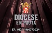 DIOCESE EM PAUTA | Nº 012 | 19/07/2024