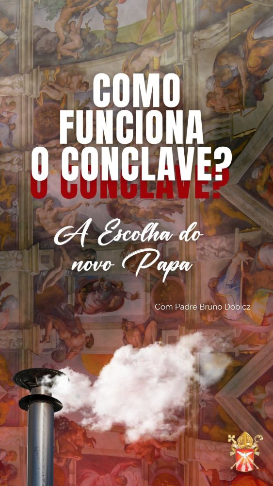 Como funciona o Conclave? A escolha do novo Papa - Com Padre Bruno Raphael Dobicz